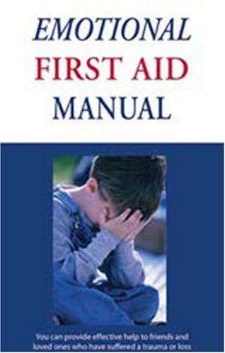Imagen de archivo de The Emotional First Aid Manual a la venta por Solr Books