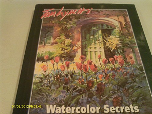 Beispielbild fr Tom Lynch's Watercolor Secrets: A Master Painter Reveals His Dynamic Strategies for Success zum Verkauf von AwesomeBooks