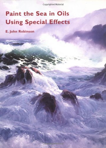 9781929834044: Paint the Sea in Oils Using Special Effects