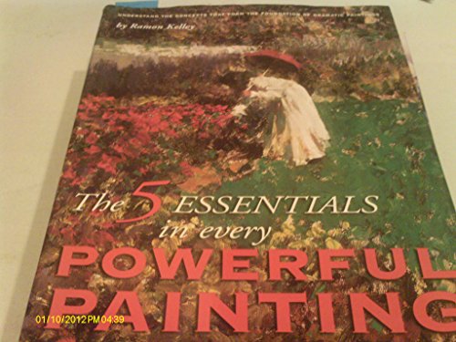9781929834129: The 5 Essentials in Every Powerful Painting