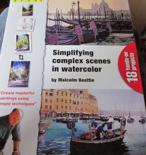 Beispielbild fr Simplifying Complex Scenes in Watercolor zum Verkauf von Better World Books: West