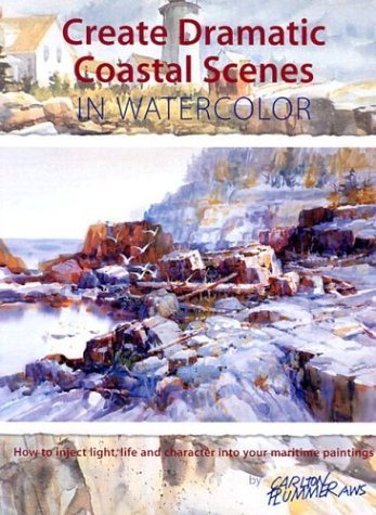 Beispielbild fr Create Dramatic Coastal Scenes in Watercolor: How to Inject Light, Life and Character Into Your Maritime Paintings zum Verkauf von ThriftBooks-Atlanta