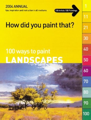 9781929834419: How Did You Paint That?: 100 Ways to Paint Landscapes