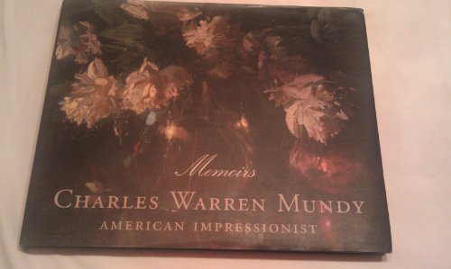 MEMOIRS: Charles Warren Mundy, American Impressionist.