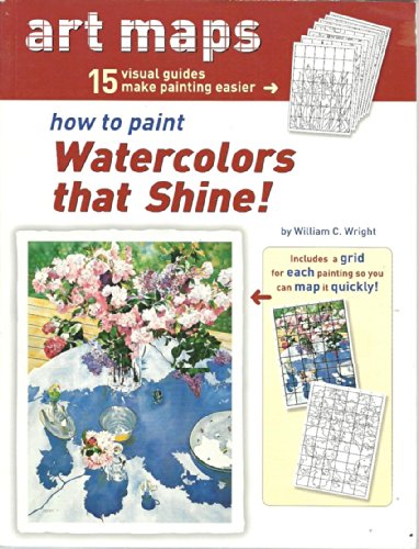 Stock image for How To Paint Watercolors That Shine! (15 ART MAPS) for sale by Wonder Book