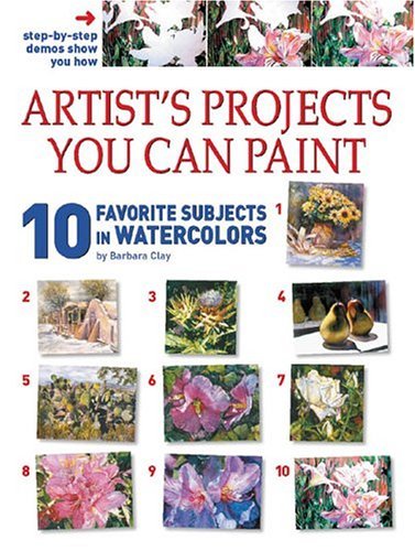 Stock image for 10 Favorite Subjects In Watercolor (ARTISTS PROJECTS YOU CAN PAINT) for sale by HPB-Diamond