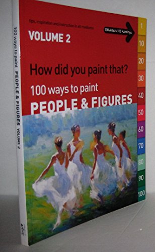 Stock image for How Did You Paint That? 100 Ways to Paint People & Figures, Volume 2 (How Did You Paint That?, Volume 2) by Terri (editor) Dodd (2005-05-04) for sale by WorldofBooks