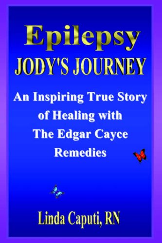 9781929841042: Epilepsy - Jody's Journey an Inspiring True Story of Healing With the Edgar Cayce Remedies