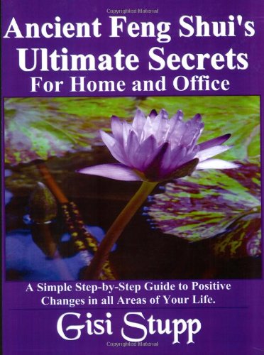 Stock image for Ancient Feng Shui's Ultimate Secrets For Home and Office for sale by HPB-Ruby