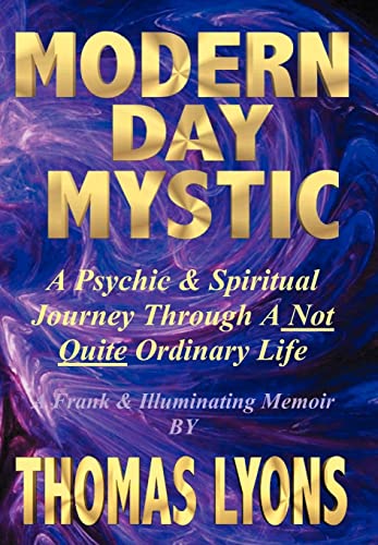 Stock image for Modern Day Mystic: A Psychic & Spiritual Journey Through A Not Quite Ordinary Life for sale by Lucky's Textbooks