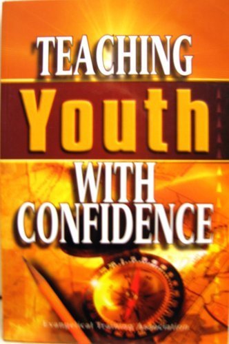 Stock image for Teaching Youth with Confidence for sale by Half Price Books Inc.