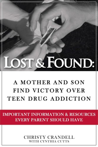 Stock image for Lost and Found:: A Mother and Son Find Victory over Teen Drug Addiction for sale by HPB-Ruby