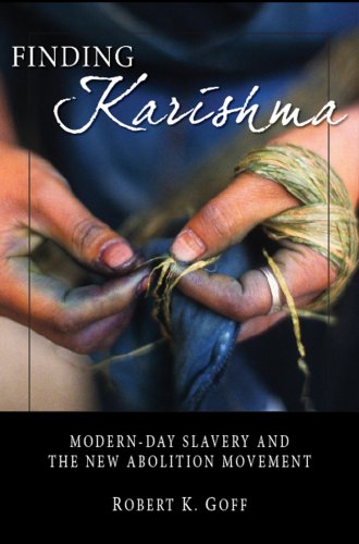 Stock image for Finding Karishma: Modern-Day Slavery and the New Abolition Movement for sale by ThriftBooks-Dallas