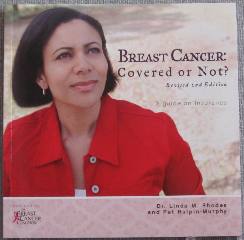 Stock image for Breast Cancer: Covered or Not? Revised 2nd Edition - A guide on insurance for sale by Wonder Book