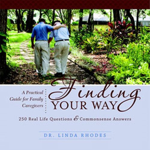 Stock image for Finding Your Way a Practical Guide for Family Caregivers for sale by Better World Books
