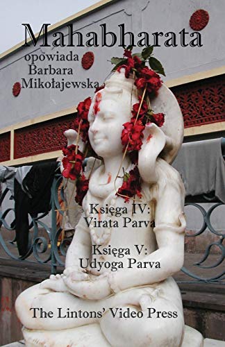 Stock image for Mahabharata, Ksiega IV & V, Virata Parva & Udyoga Parva (Polish Edition) for sale by Lucky's Textbooks