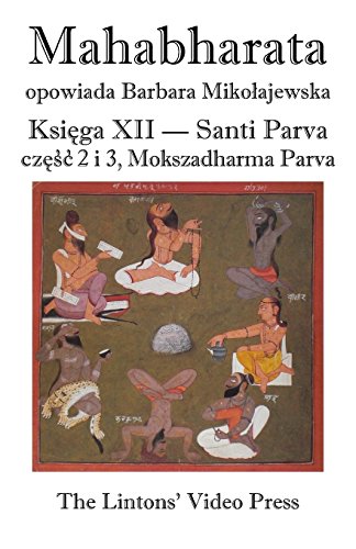 Stock image for Mahabharata, Ksiega XII, Santi Parva, Czesc 2 I 3: Mokszadharma Parva - O Drodze Do Wyzwolenia (Polish Edition) for sale by Lucky's Textbooks