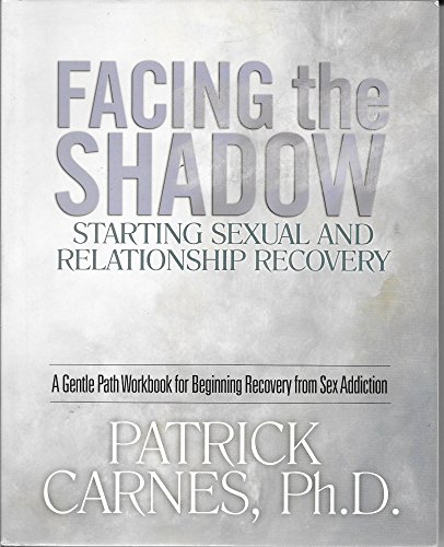 9781929866014: Facing the Shadow: Starting Sexual and Relationship Recovery