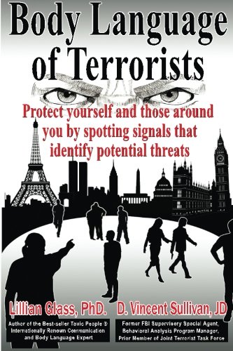 Stock image for Body Language of Terrorists: Protect yourself and those around you by spotting signals that identify potential threats for sale by GF Books, Inc.