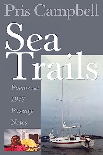 Sea Trails: Poems and 1977 Passage Notes (9781929878024) by Campbell, Pris; Yeseta, Chris