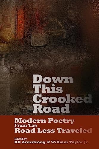 9781929878031: Down This Crooked Road: Modern Poetry From THe Road Less Traveled
