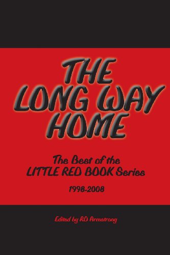 The Long Way Home: The Best Of The Little Red Book Series 1998 -2008 (9781929878048) by Armstrong, R. D.; Campbell, Pris; Cherin, Patricia; Cirino, Leonard; Fox, Hugh; Lecrivain, Marie; Lifshin, Lyn; Locklin, Gerald; Long, Philomene;...