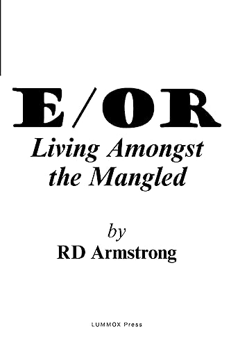 Stock image for E/OR: - Living Amongst the Mangled for sale by HPB-Diamond