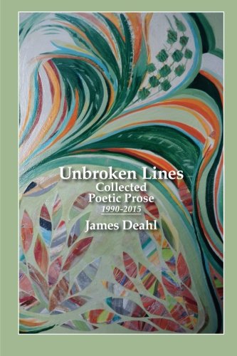 9781929878604: Unbroken Lines: Collected Poetic Prose 1990-2015