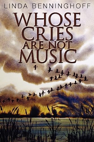 Whose Cries Are Not Music (9781929878956) by Benninghoff, Linda