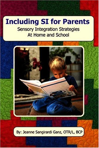 Imagen de archivo de Including SI for Parents: Sensory Integration Strategies for Home and School a la venta por HPB Inc.