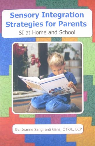 Imagen de archivo de Sensory Integration Strategies for Parents : SI at Home and School a la venta por SecondSale