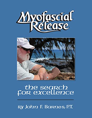 Stock image for Myofascial Release: The Search for Excellence--A Comprehensive Evaluatory and Treatment Approach (A Comprehensive Evaluatory and Treatment Approach) for sale by Book Deals