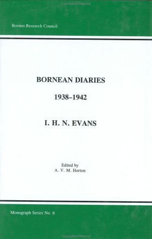 Stock image for Bornean Diaries, 1938-1942, I. H. Evans for sale by Wonder Book