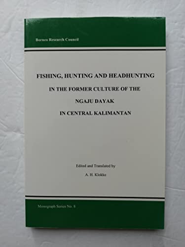 9781929900053: Fishing, Hunting and Headhunting in the Former Culture of the Ngaju Dayak in Central Kalimantan