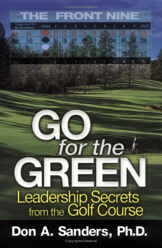 9781929902040: Go for the Green: Leadership Secrets from the Golf Course