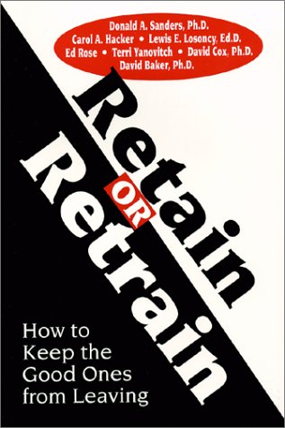 9781929902118: Retain or Retrain: How to Keep the Good Ones from Leaving