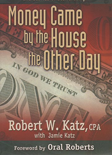 Imagen de archivo de Money Came By the House the Other Day: A Guide to Christian Financial Planning and Storie a la venta por SecondSale