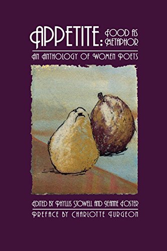 Beispielbild fr Appetite: Food as Metaphor: An Anthology of Women Poets (Boa Anthology Series, No. 1) zum Verkauf von Robinson Street Books, IOBA