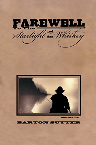 Beispielbild fr Farewell to the Starlight in Whiskey (American Poets Continuum) zum Verkauf von Powell's Bookstores Chicago, ABAA