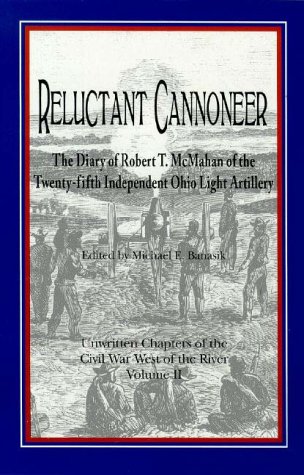 Beispielbild fr Reluctant Cannoneer (Unwritten chapters of the Civil War west of the river) zum Verkauf von HPB-Diamond