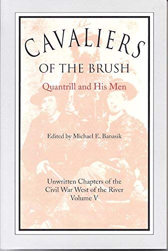 Beispielbild fr Cavaliers of the Brush: Quantrill and His Men zum Verkauf von Ergodebooks