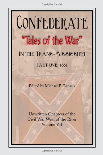 Beispielbild fr Confederate Tales of the War Confederate Tales of the War in the TransMississippi zum Verkauf von PBShop.store US