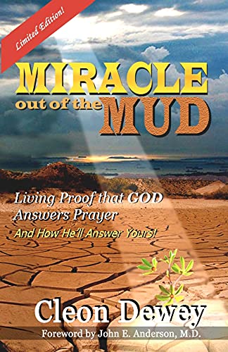 Beispielbild fr MIRACLE Out of the MUD: Living Proof that GOD Answers Prayer, and How He'll Answer Yours! zum Verkauf von Front Cover Books