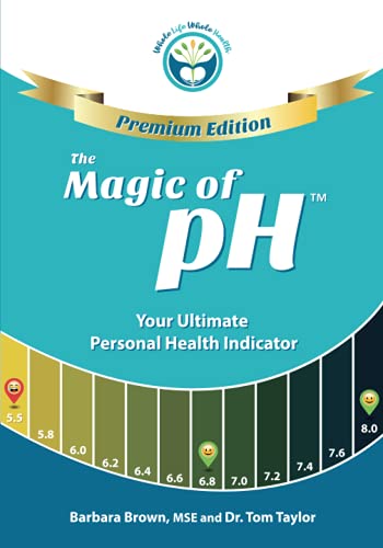 Stock image for The Magic of pH - PREMIUM EDITION: Your Ultimate Personal Health Indicator for sale by GF Books, Inc.