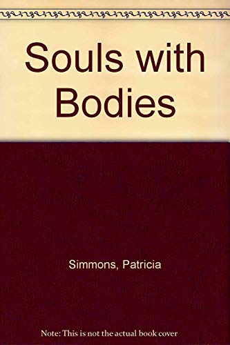Stock image for Souls With Bodies for sale by Bookmans