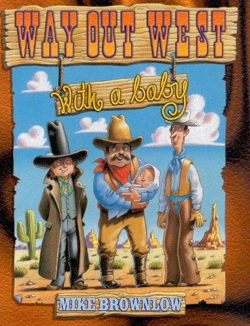 Beispielbild fr Way Out West with a Baby zum Verkauf von ThriftBooks-Dallas