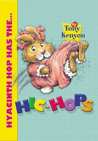 Hyacinth Hop Has the Hic-Hops (9781929927067) by Kenyon, Tony