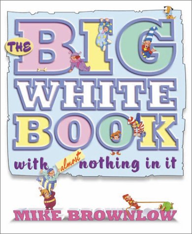 Stock image for The Big White Book with Almost Nothing in It for sale by ThriftBooks-Dallas
