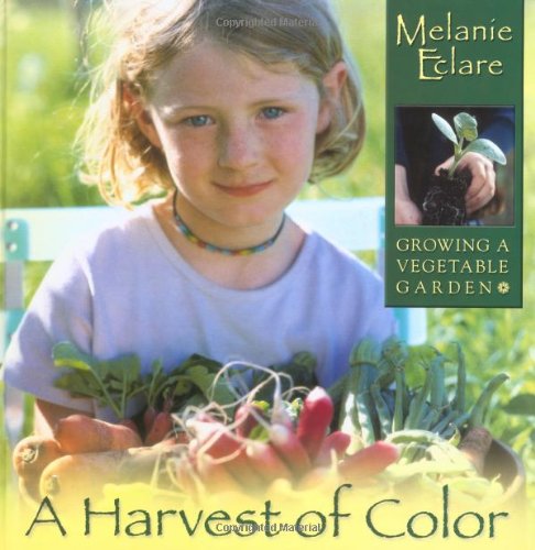 Beispielbild fr A Harvest of Color: Growing a Vegetable Garden zum Verkauf von Zoom Books Company