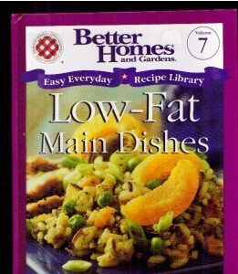 Stock image for Low-Fat Main Dishes (Easy Everyday Recipe Library, vol. 7) by Better Homes Gardens (2000) Hardcover for sale by boyerbooks